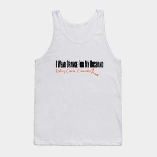 I Wear Orange For My Husband Kidney Cancer Awareness perfect quotes Tank Top